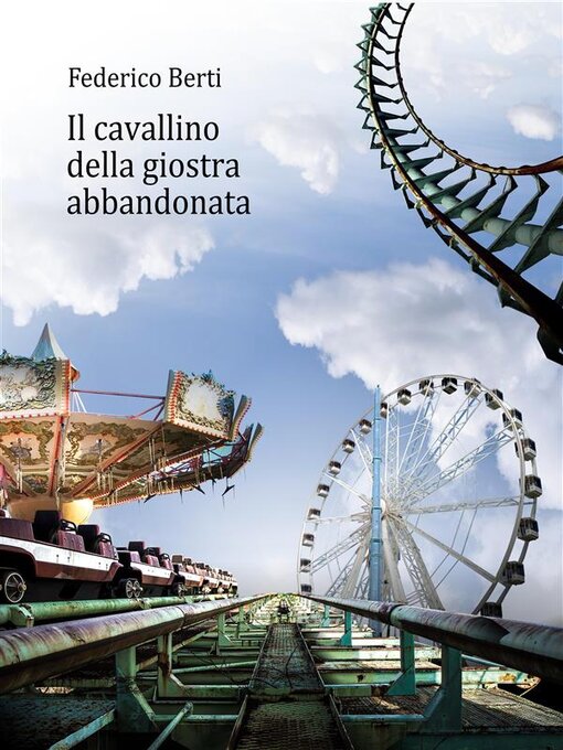 Title details for Il cavallino della giostra abbandonata by Federico Berti - Available